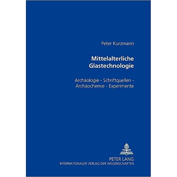 Mittelalterliche Glastechnologie, Peter Kurzmann