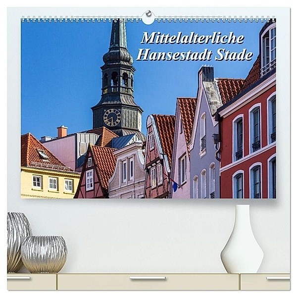 Mittelalterliche Hansestadt Stade (hochwertiger Premium Wandkalender 2024 DIN A2 quer), Kunstdruck in Hochglanz, Thomas Klinder