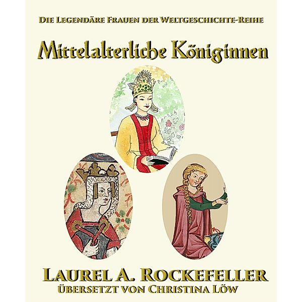 Mittelalterliche Koniginnen, Laurel A. Rockefeller