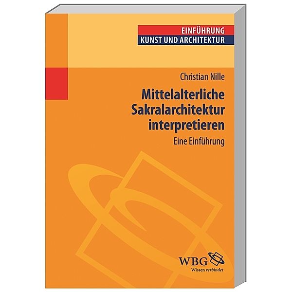 Mittelalterliche Sakralarchitektur interpretieren, Christian Nille