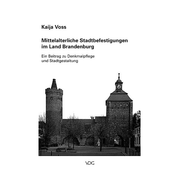 Mittelalterliche Stadtbefestigungen im Land Brandenburg, Kaija Voss