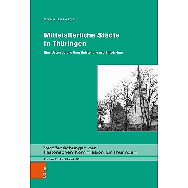Mittelalterliche Städte in Thüringen / Veröffentlichungen der Historischen Kommission für Thüringen, Kleine Reihe, Sven Leiniger