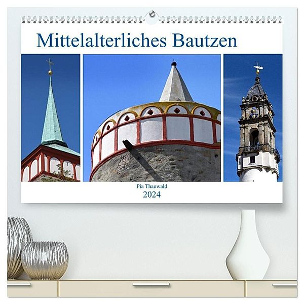 Mittelalterliches Bautzen (hochwertiger Premium Wandkalender 2024 DIN A2 quer), Kunstdruck in Hochglanz, Pia Thauwald