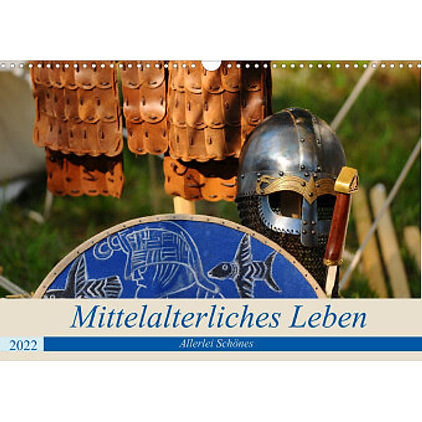 Mittelalterliches Leben - Allerlei Schönes (Wandkalender 2022 DIN A3 quer), Nordstern
