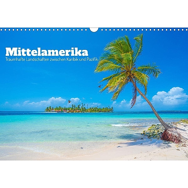 Mittelamerika - Traumhafte Landschaften zwischen Karibik und Pazifik (Wandkalender 2023 DIN A3 quer), Tom Czermak