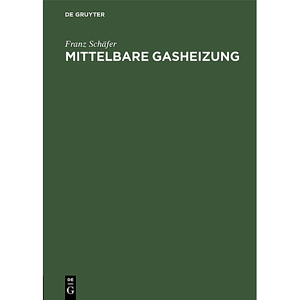 Mittelbare Gasheizung, Franz Schäfer