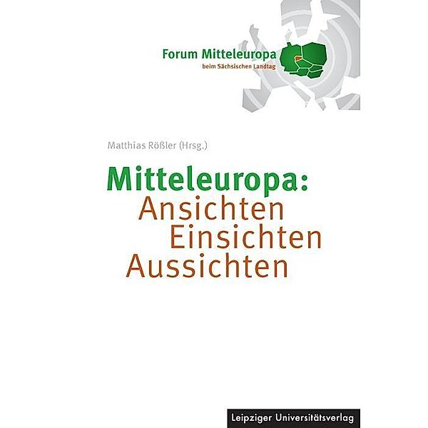 Mitteleuropa: Ansichten Einsichten Aussichten