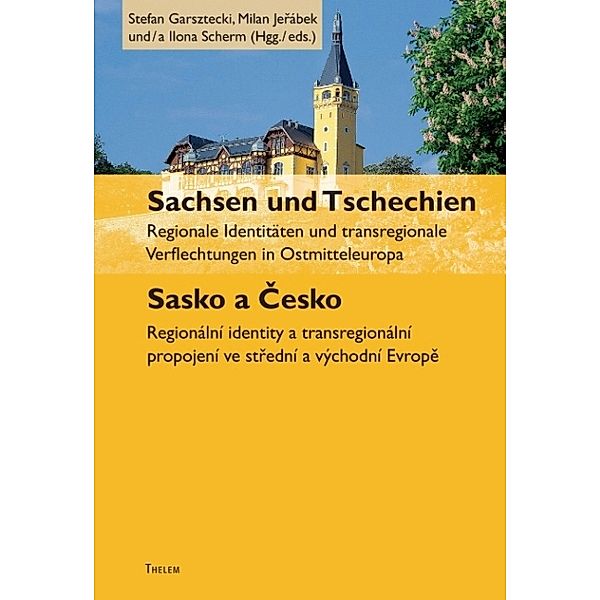 Mitteleuropa-Studien, Bd. 21 / Sachsen und Tschechien. Sasko a Cesko