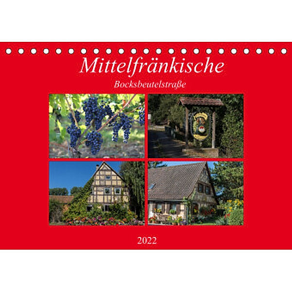 Mittelfränkische Bocksbeutelstraße (Tischkalender 2022 DIN A5 quer), Hans Will