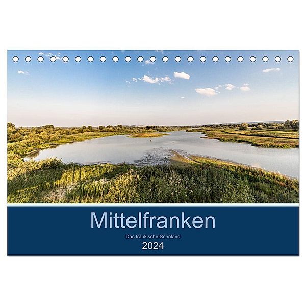 Mittelfranken - Das fränkische Seenland (Tischkalender 2024 DIN A5 quer), CALVENDO Monatskalender, Horst Eisele