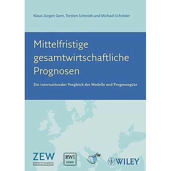 Mittelfristige gesamtwirtschaftliche Prognosen, Klaus-Jürgen Gern, Torsten C. Schmidt, Michael Schröder