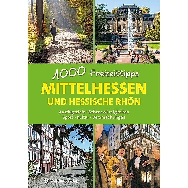 Mittelhessen und hessische Rhön - 1000 Freizeittipps, Annerose Sieck