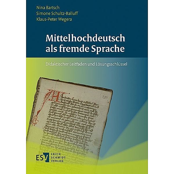 Mittelhochdeutsch als fremde Sprache, Nina Bartsch, Simone Schultz-Balluff, Klaus-Peter Wegera