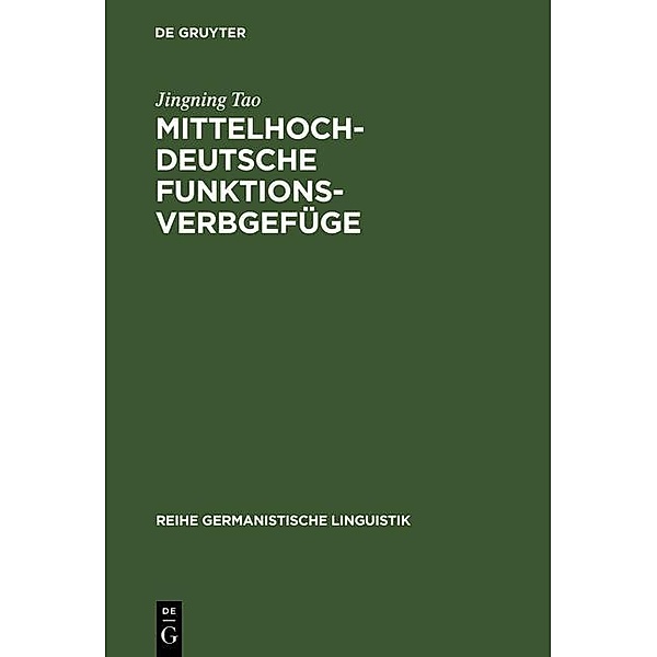 Mittelhochdeutsche Funktionsverbgefüge / Reihe Germanistische Linguistik Bd.183, Jingning Tao
