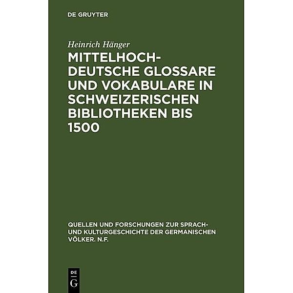 Mittelhochdeutsche Glossare und Vokabulare in schweizerischen Bibliotheken bis 1500 / Quellen und Forschungen zur Sprach- und Kulturgeschichte der germanischen Völker. N.F. Bd.44, Heinrich Hänger