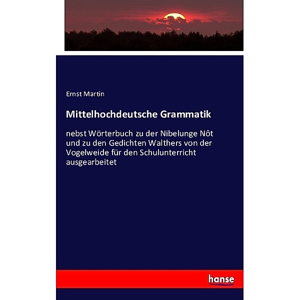 Mittelhochdeutsche Grammatik, Ernst Martin
