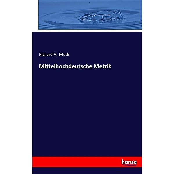 Mittelhochdeutsche Metrik, Richard V. Muth