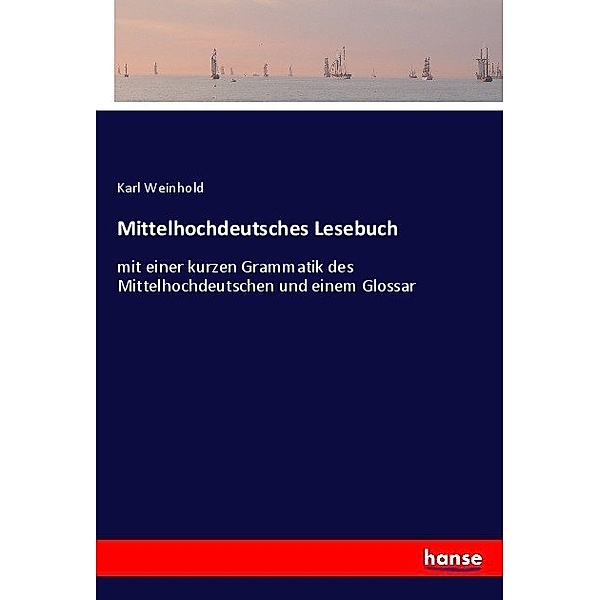 Mittelhochdeutsches Lesebuch, Karl Weinhold