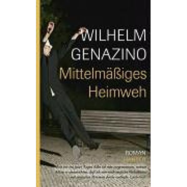 Mittelmässiges Heimweh, Wilhelm Genazino