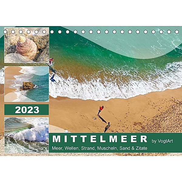 Mittelmeer, Meer, Wellen, Strand, Muscheln, Sand & Zitate (Tischkalender 2023 DIN A5 quer), VogtArt