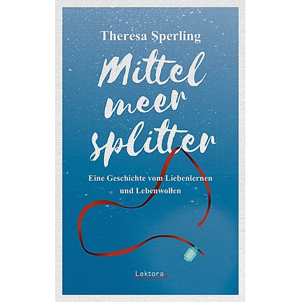 Mittelmeersplitter / Prosa bei Lektora Bd.53, Theresa Sperling