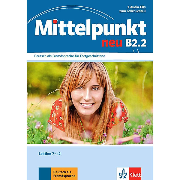 Mittelpunkt neu - B2.2 - Mittelpunkt neu B2.2,2 Audio-CDs zum Lehrbuchteil, Albert Daniels, Renate Köhl-Kuhn, Klaus Mautsch, Ilse Sander, Heidrun Tremp Soares