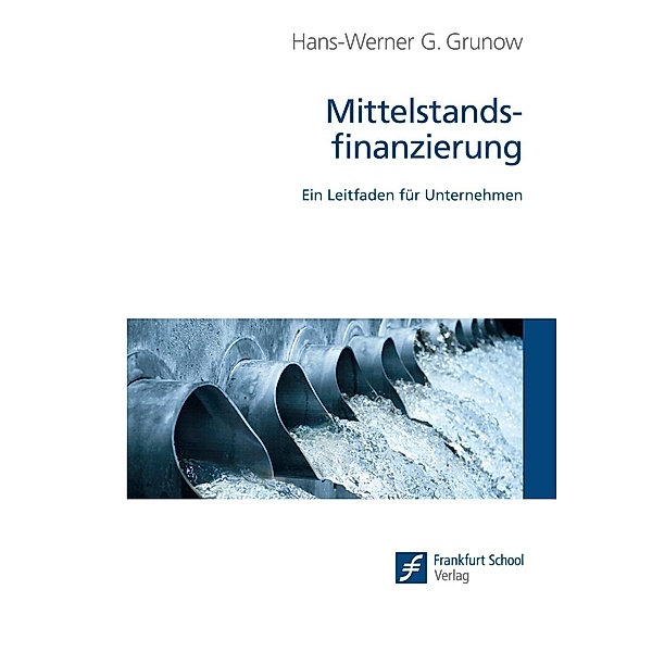 Mittelstandsfinanzierung, Hans-Werner G. Grunow