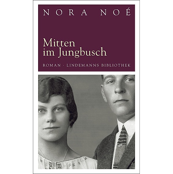 Mitten im Jungbusch / Lindemanns Bd.43, Nora Noé