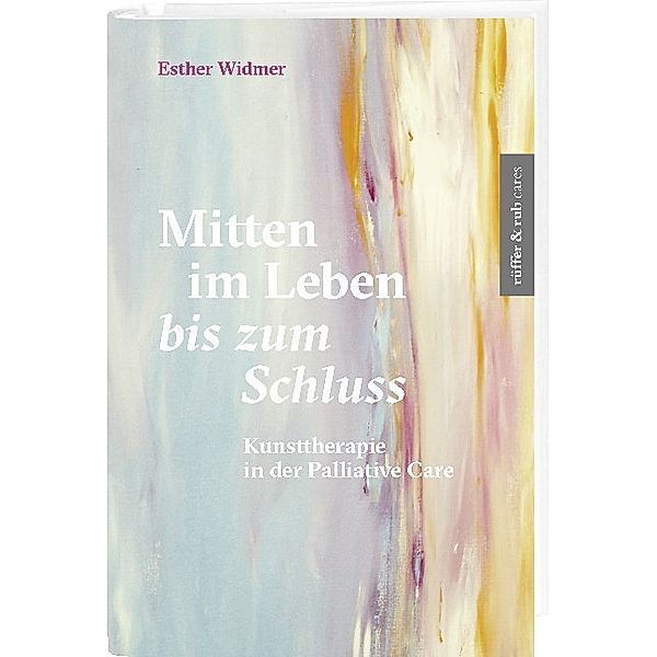 Mitten im Leben bis zum Schluss, Esther Widmer