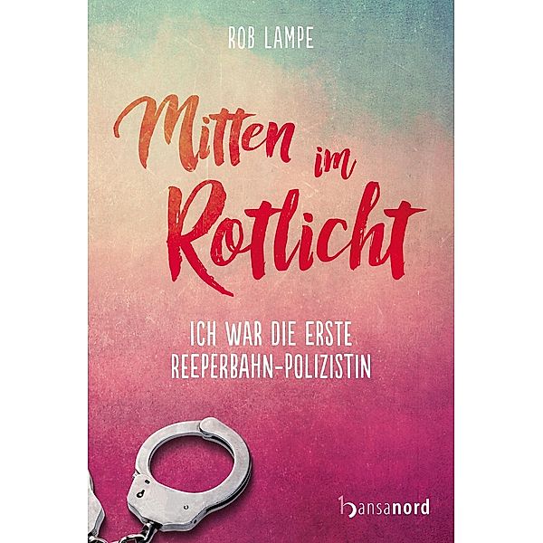 Mitten im Rotlicht, Rob Lampe