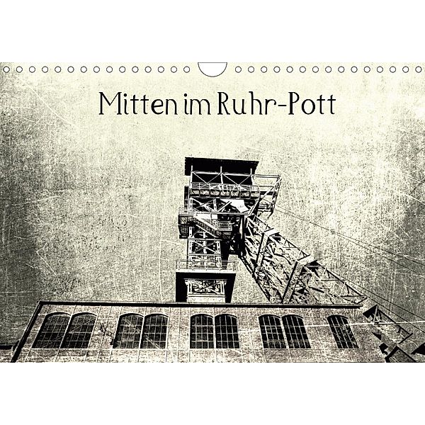 Mitten im RuhrPott (Wandkalender 2021 DIN A4 quer), CR Photography