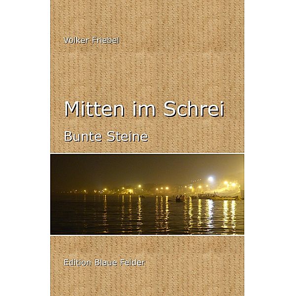 Mitten im Schrei, Volker Friebel