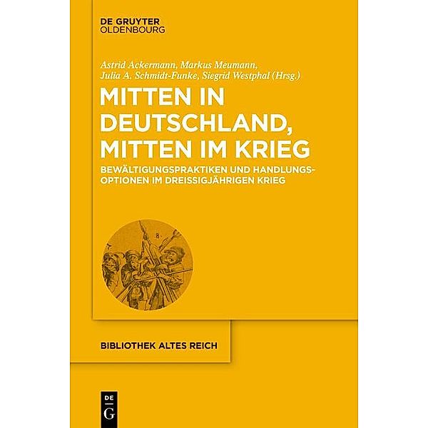 Mitten in Deutschland, mitten im Krieg / Bibliothek Altes Reich Bd.33