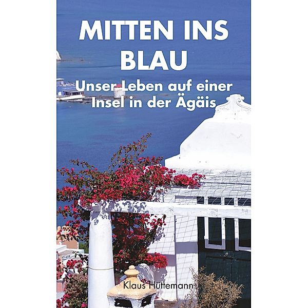 Mitten ins Blau, Klaus Hüttemann