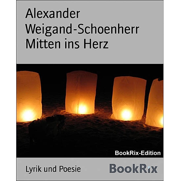 Mitten ins Herz, Alexander Weigand-Schoenherr