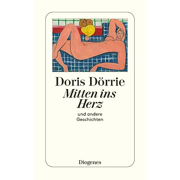 Mitten ins Herz und andere Geschichten, Doris Dörrie