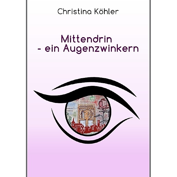 Mittendrin ein Augenblick, Christina Köhler