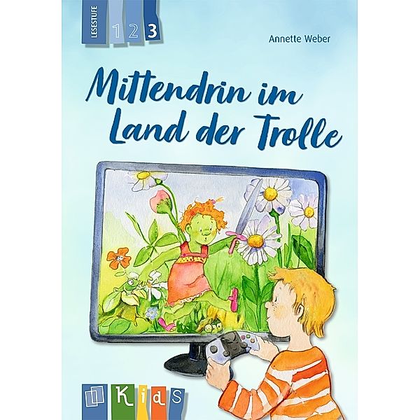 Mittendrin im Land der Trolle - Lesestufe 3, Annette Weber