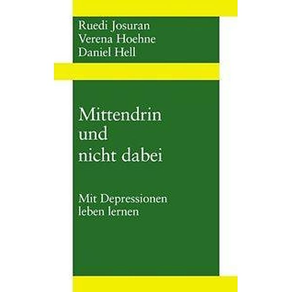 Mittendrin und nicht dabei, Ruedi Josuran, Verena Hoehne, Daniel Hell