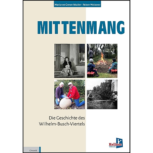 Mittenmang - Die Geschichte des Wilhelm-Busch-Viertels, Marianne Grewe-Wacker, Reiner Meissner