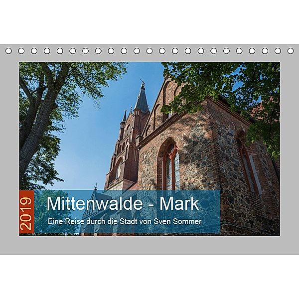 Mittenwalde - Mark (Tischkalender 2019 DIN A5 quer), Sven Sommer