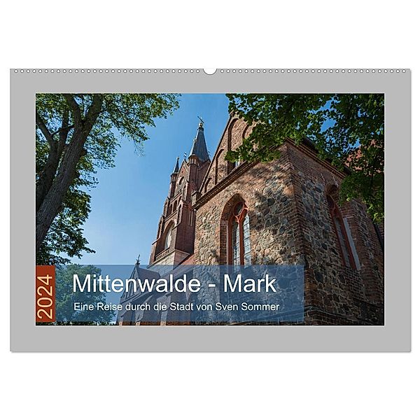 Mittenwalde - Mark (Wandkalender 2024 DIN A2 quer), CALVENDO Monatskalender, Sven Sommer Fotografie