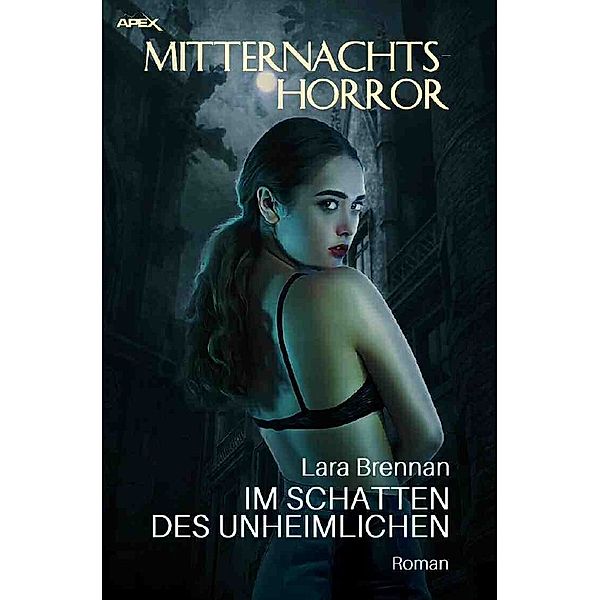 MITTERNACHTS-HORROR: IM SCHATTEN DES UNHEIMLICHEN, Lara Brennan