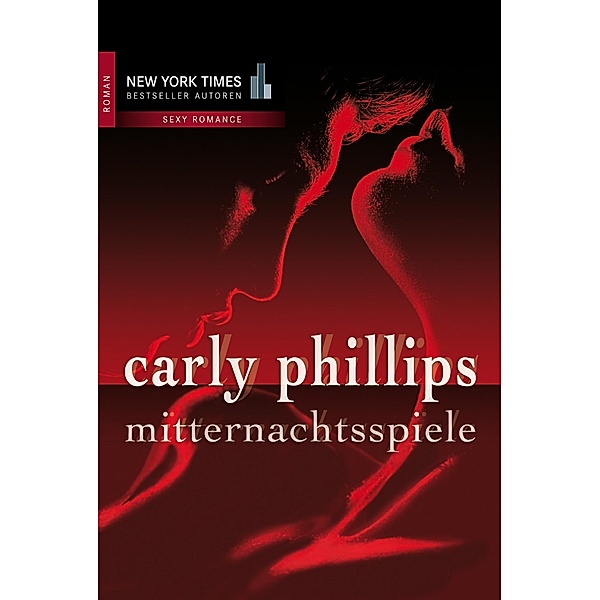 Mitternachtsspiele / New York Times Bestseller Autoren Romance, Carly Phillips