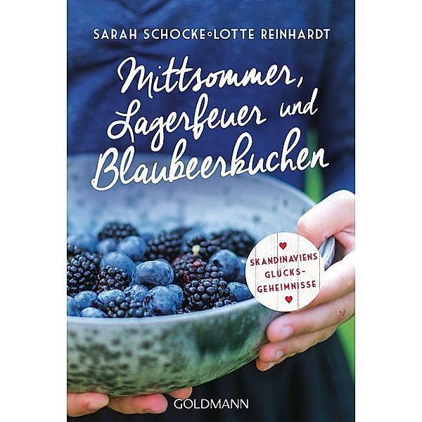 Mittsommer, Lagerfeuer und Blaubeerkuchen, Sarah Schocke, Lotte Reinhardt