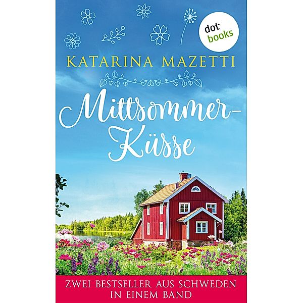 Mittsommerküsse: Zwei Bestseller aus Schweden in einem Band, Katarina Mazetti