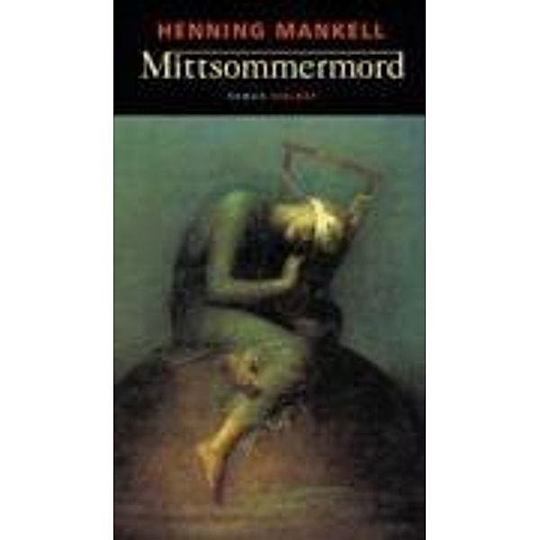 Mittsommermord / Kurt Wallander Bd.8, Henning Mankell