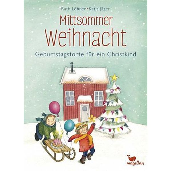 Mittsommerweihnacht - Geburtstagstorte für ein Christkind, Ruth Löbner