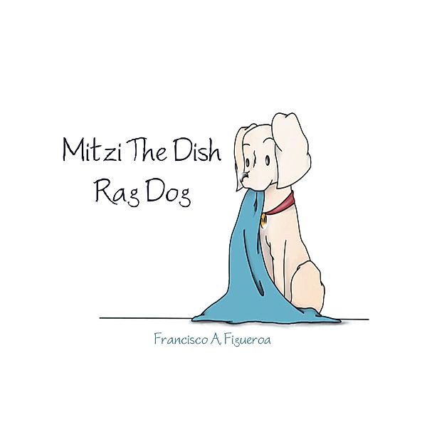 Mitzi the Dish Rag Dog, Francisco A. Figueroa