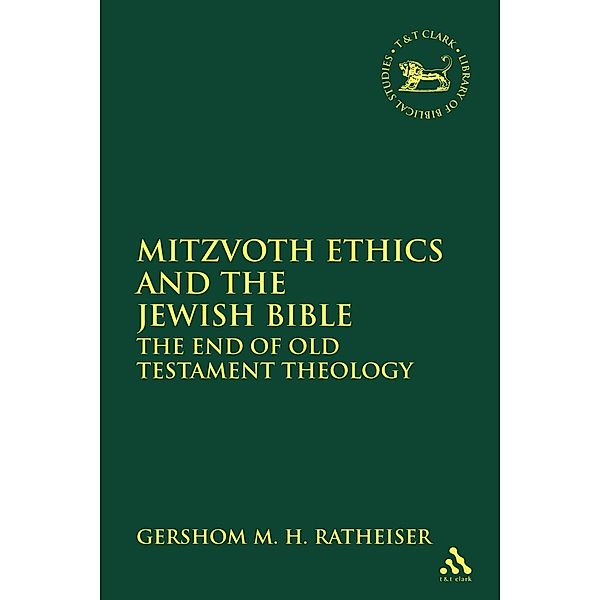 Mitzvoth Ethics and the Jewish Bible, Gershom M. H. Ratheiser